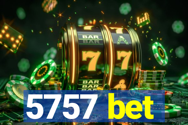 5757 bet